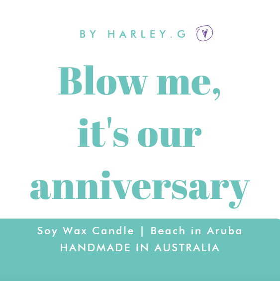 Blow me, it's our anniversary