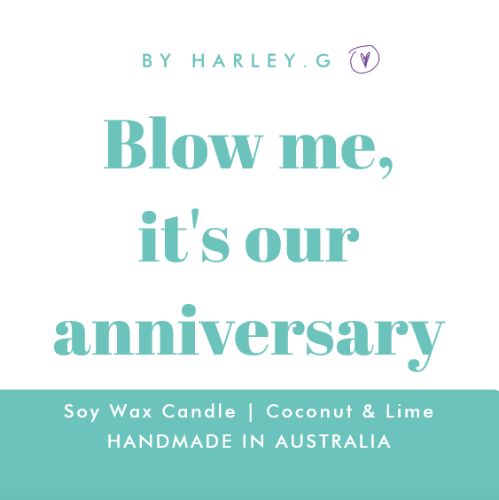 Blow me, it's our anniversary