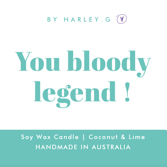 You bloody legend!