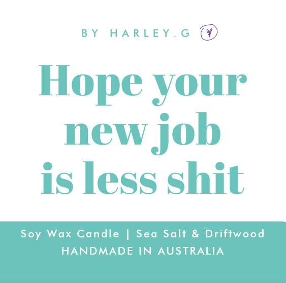 Hope your new job is less shit