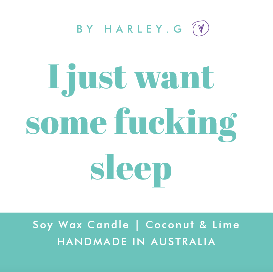 I just want some fucking sleep