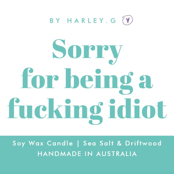 Sorry for being a fucking idiot
