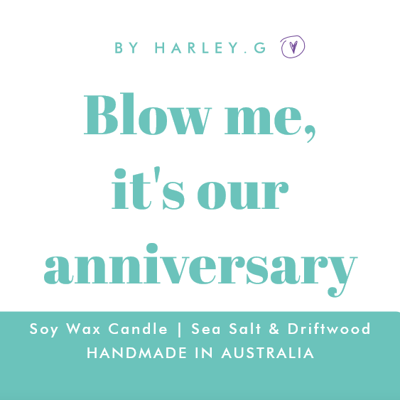 Blow me, it's our anniversary