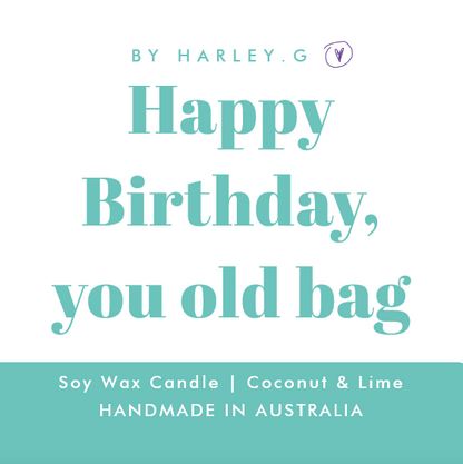 Happy Birthday, you old bag