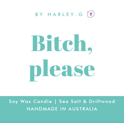 Bitch, please