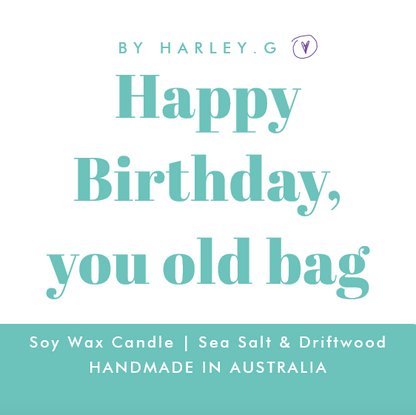 Happy Birthday, you old bag