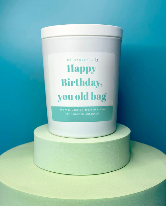 Happy Birthday, you old bag